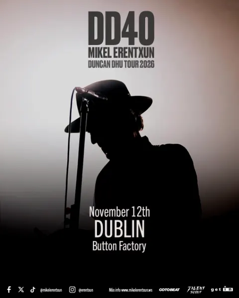 DD40 - Mikel Erentxun - Duncan Dhu Tour 2026 - Dublin