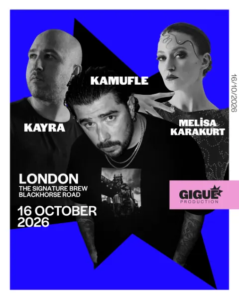 Gigue Production Presents: Kamufle + Kayra + Melisa Karakurt