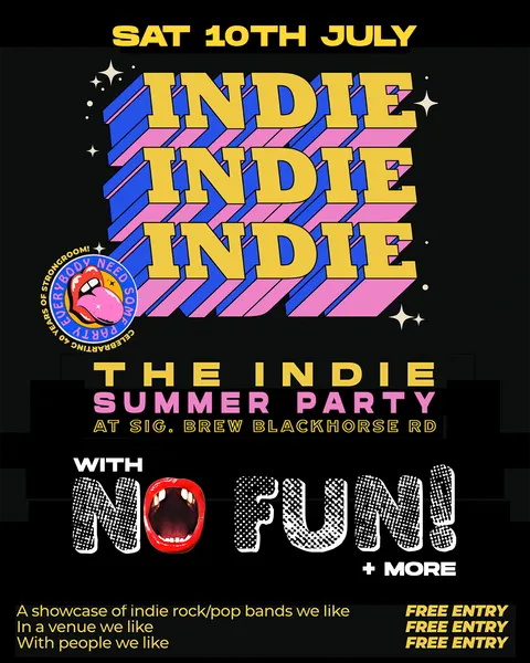 INDIE INDIE INDIE: Summer Party at Blackhorse Road feat. NOFUN! + Special Guests