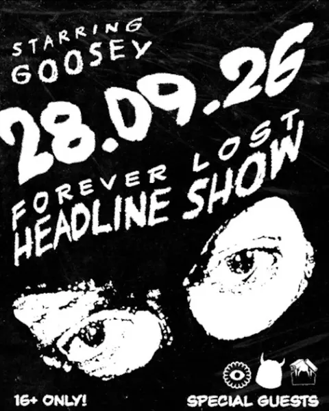 GOOSEY - “FOREVER LOST” HEADLINE SHOW