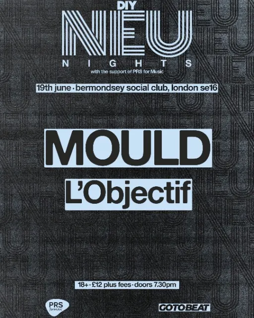 DIY X PRS presents MOULD with L'objectif live at Bermondsey Social Club - Guest List