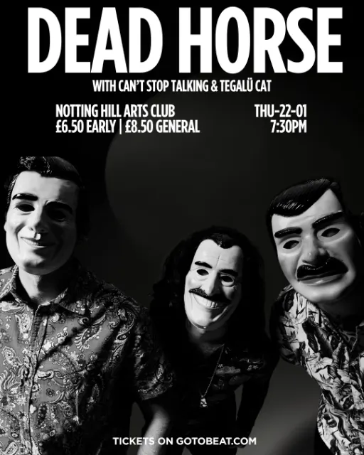 Dead Horse with Can't Stop Talking and Telagü Cat live at Notting Hill Arts Club